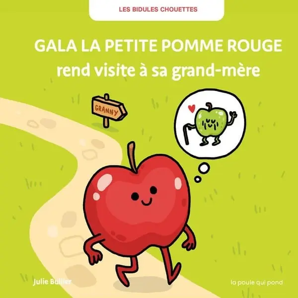 Les Bidules Chouettes "Gala la petite pomme rouge rend visite à sa grand-mère"