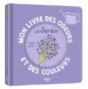 Mon livre des odeurs et des couleurs "Le jardin"