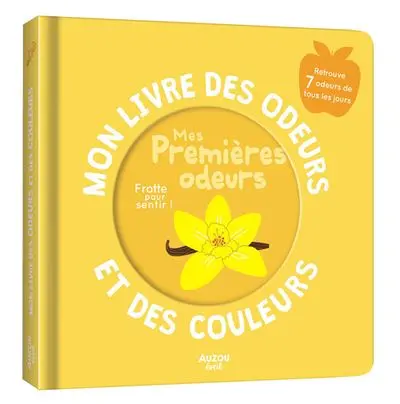 Mon livre des odeurs et des couleurs "Mes premières odeurs"