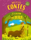Mes p'tits contes à écouter "Le canton du Jura"