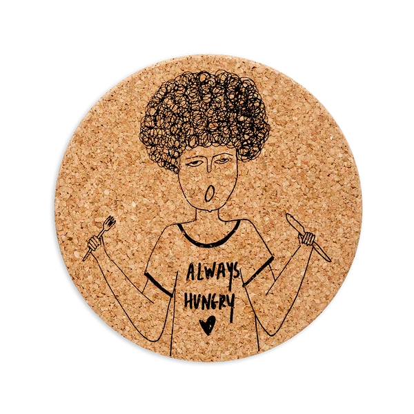 [HELCOASTERXLALWAYSHUNGRY] Dessous de plat en liège "Always hungry"