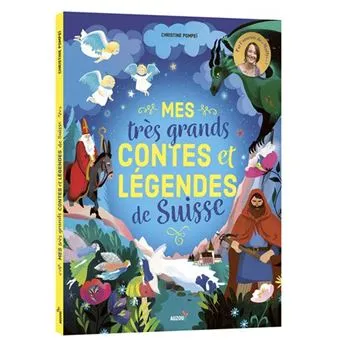 Mes très grands contes et légendes de Suisse