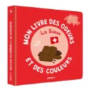 Mon livre des odeurs et des couleurs "La Suisse"