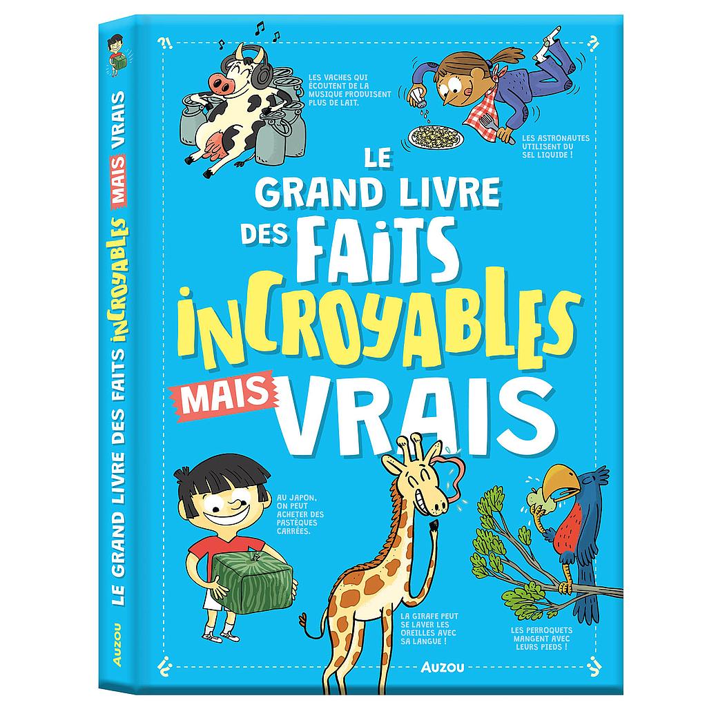 Le grand livre des faits incroyables mais vrais 