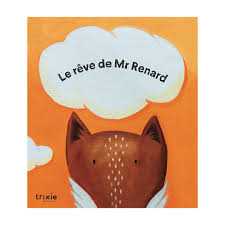 [TRI35302] Livre "Le rêve de Mr Renard"