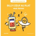 Les Bidules Chouettes "Billy l'œuf au plat veut danser" 