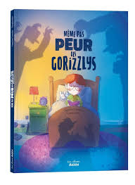 Livre "Même pas peur des gorizzlys"