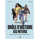 Drôle d'histoire ces métiers