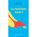 Livre "Tu préfères quoi?"