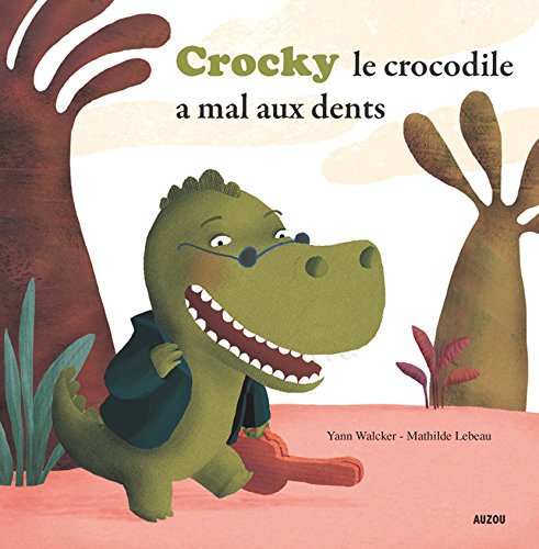 Crocky le crocodile a mal aux dents