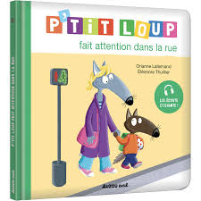 [AUZLI240062-1] Livre "P'tit Loup fait attention dans la rue"