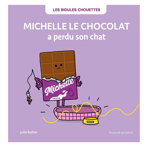 [LAPOULEQUIPOND] Les Bidules Chouettes "Michelle le chocolat a perdu son chat"   