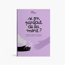 [MINSIONPARLAITDELAMORT] Livre "Si on parlait de la mort?"