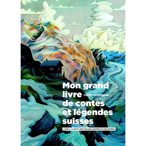 [HEL] Mon grand livres de contes et légendes suisses tomes 3