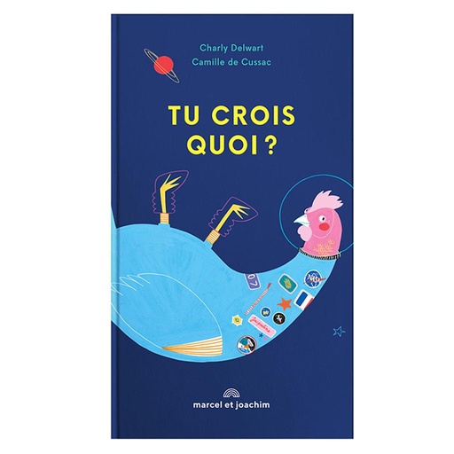 [MARCELETJOAQUIMTUCROISQUOI?] Livre "Tu crois quoi?"