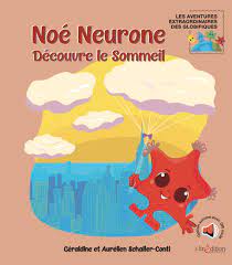 [GLOBIFIQUE] Livre "Noé Neurone découvre le sommeil"
