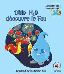 [GLOBIFIQUE] Livre "Dido H2O découvre le feu"