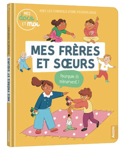 [AUZDO250001-1] Mes docs et moi "Mes frères et sœurs - Pourquoi ils m'énervent ?"